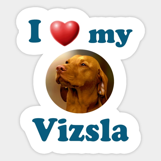 I love my vizsla sale
